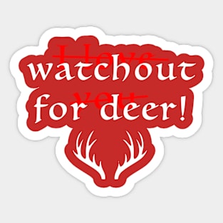 Watch out for deer! Sticker